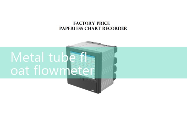 Metal tube float flowmeter