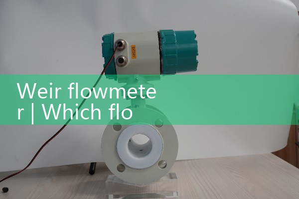 Weir flowmeter