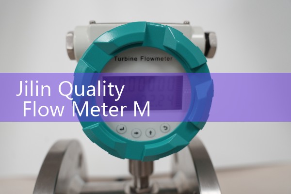 Jilin Quality Flow Meter Manufacturer