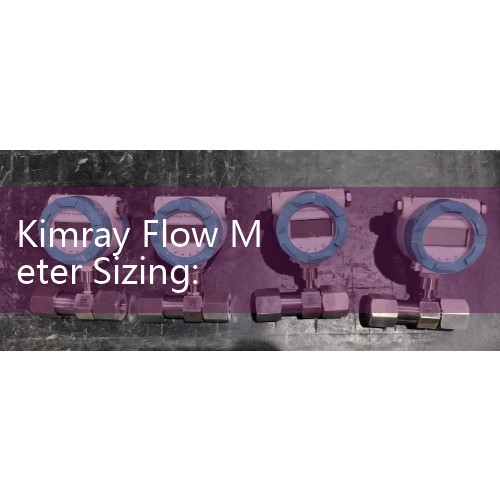 Kimray Flow Meter Sizing: Heavy-Duty High-Pressure Fluid Power Regulators and Oil Field Dump Valve Totalizers