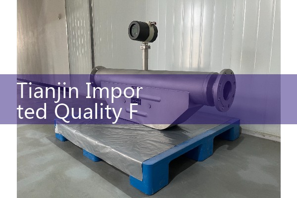 Tianjin imported quality flowmeter manufacturer